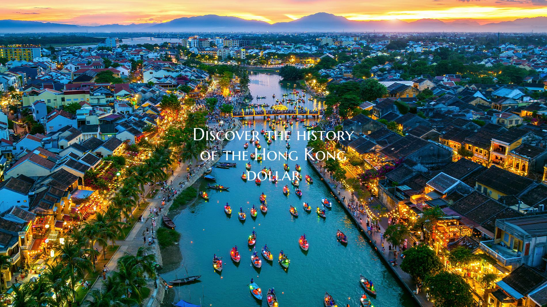Discover the history of the Hong Kong dollar