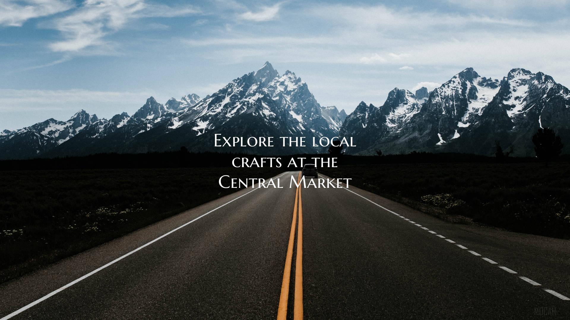 Explore the local crafts at the Central Market